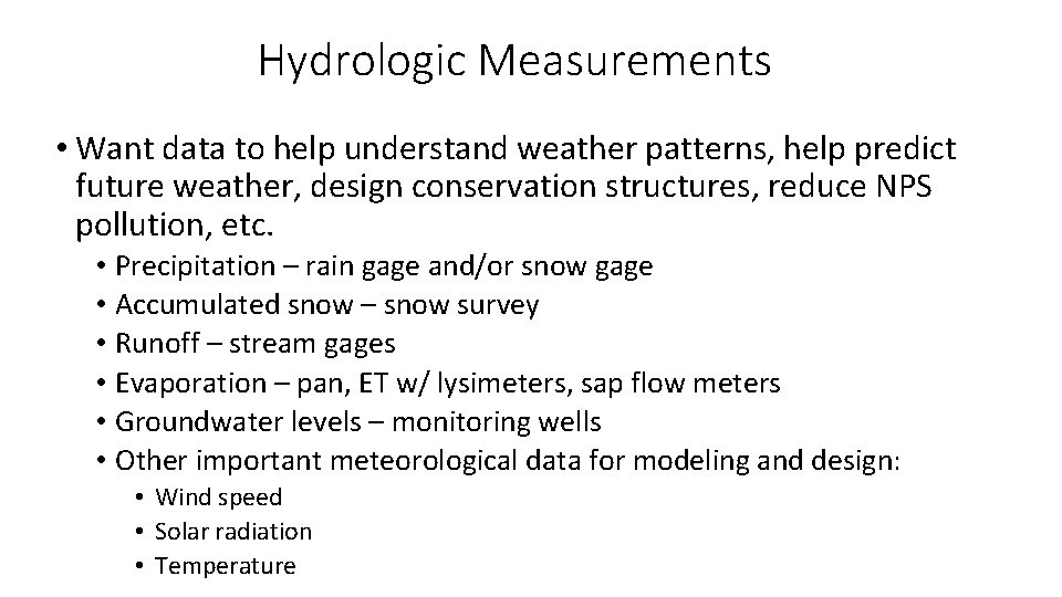 Hydrologic Measurements • Want data to help understand weather patterns, help predict future weather,