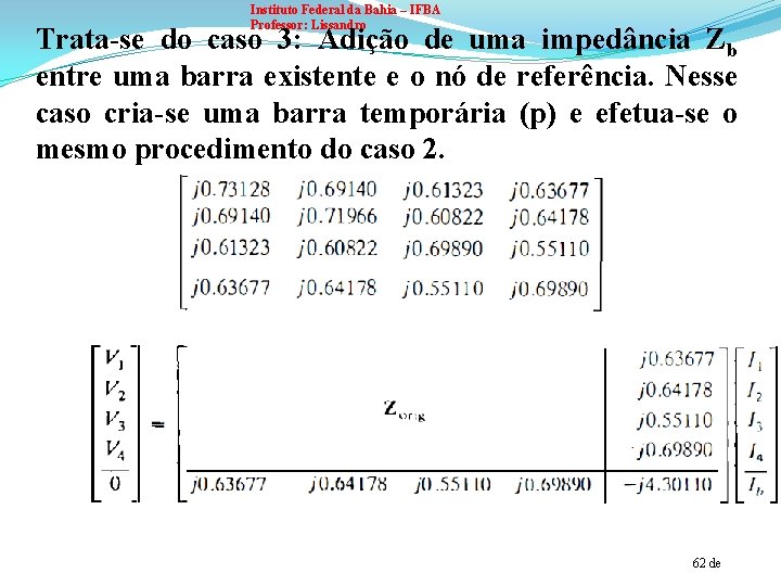 Instituto Federal da Bahia – IFBA Professor: Lissandro Trata-se do caso 3: Adição de
