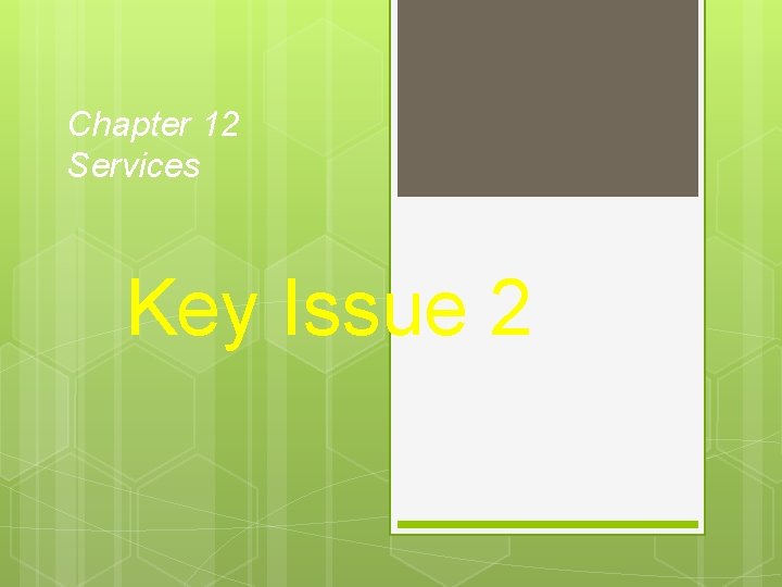 Chapter 12 Services Key Issue 2 