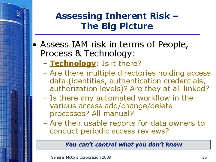 Assessing Inherent Risk – The Big Picture • Assess IAM risk in terms of