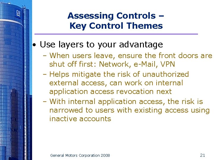 Assessing Controls – Key Control Themes • Use layers to your advantage – When