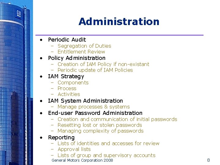 Administration • Periodic Audit – Segregation of Duties – Entitlement Review • Policy Administration