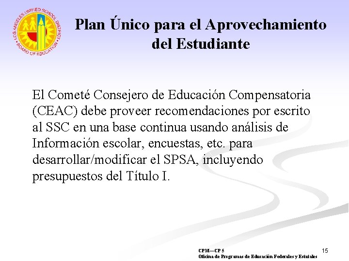 Plan Único para el Aprovechamiento del Estudiante El Cometé Consejero de Educación Compensatoria (CEAC)