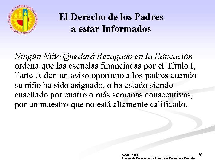 El Derecho de los Padres a estar Informados Ningún Niño Quedará Rezagado en la