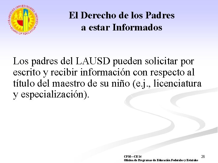 El Derecho de los Padres a estar Informados Los padres del LAUSD pueden solicitar