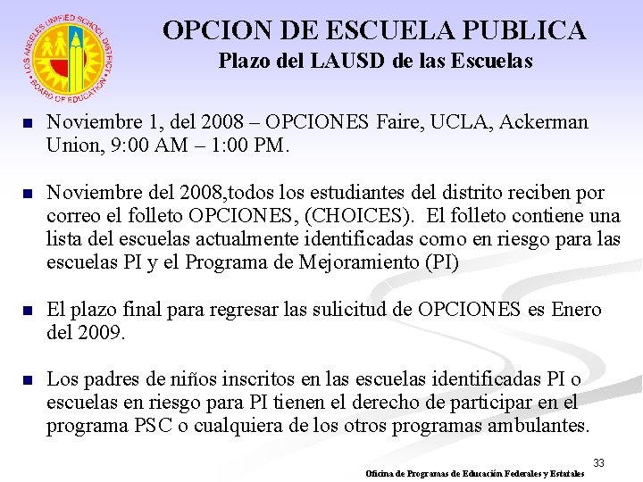 OPCION DE ESCUELA PUBLICA Plazo del LAUSD de las Escuelas n Noviembre 1, del