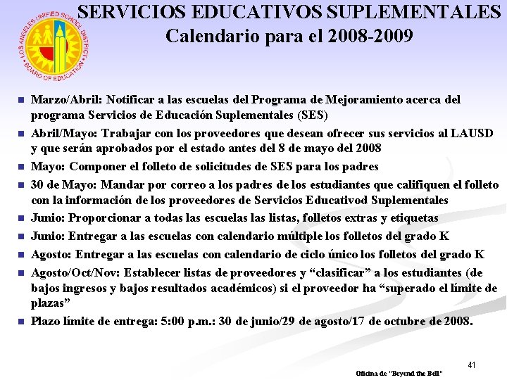 SERVICIOS EDUCATIVOS SUPLEMENTALES Calendario para el 2008 -2009 n n n n n Marzo/Abril: