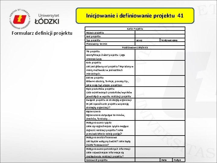 Inicjowanie i definiowanie projektu 41 Formularz definicji projektu Karta Projektu nowy Podstawowe założenia Tło