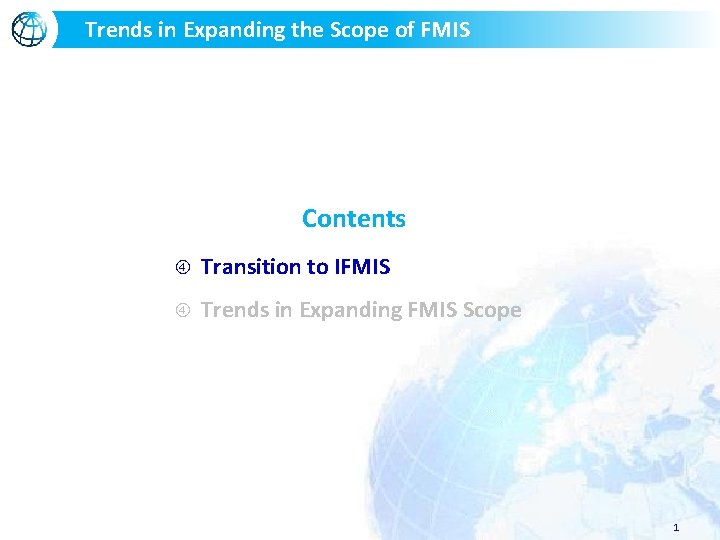 Trends in Expanding the Scope of FMIS Contents Transition to IFMIS Trends in Expanding