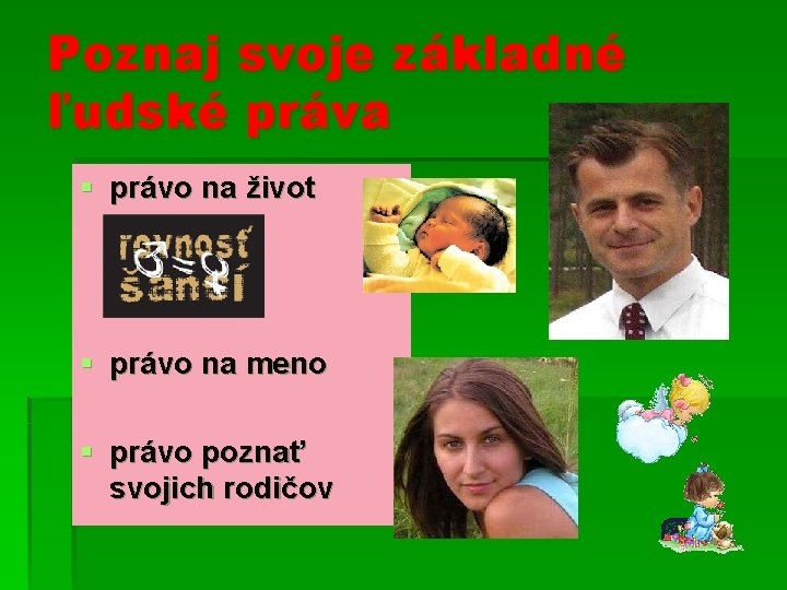 Poznaj svoje základné ľudské práva § právo na život § právo na meno §