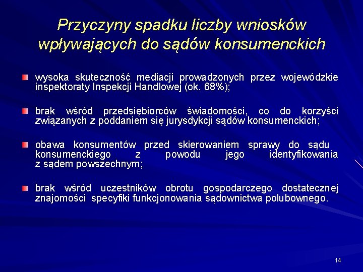 Przyczyny spadku liczby wniosków wpływających do sądów konsumenckich wysoka skuteczność mediacji prowadzonych przez wojewódzkie