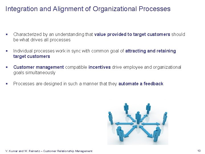 Integration and Alignment of Organizational Processes § Characterized by an understanding that value provided