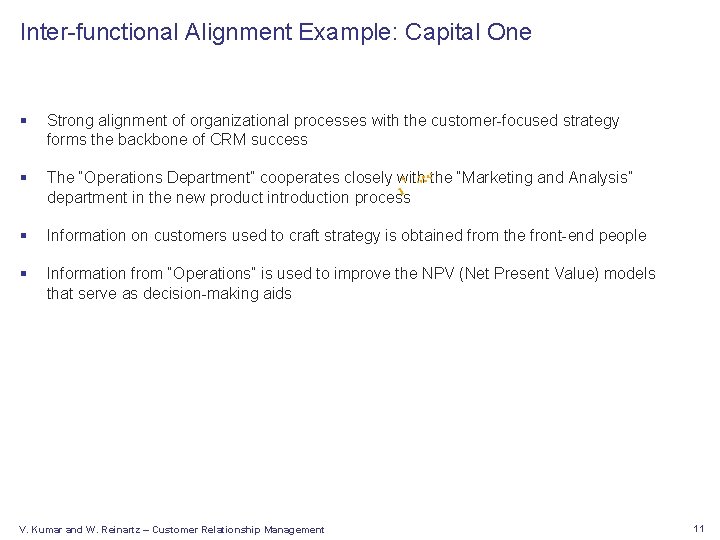 Inter-functional Alignment Example: Capital One § Strong alignment of organizational processes with the customer-focused