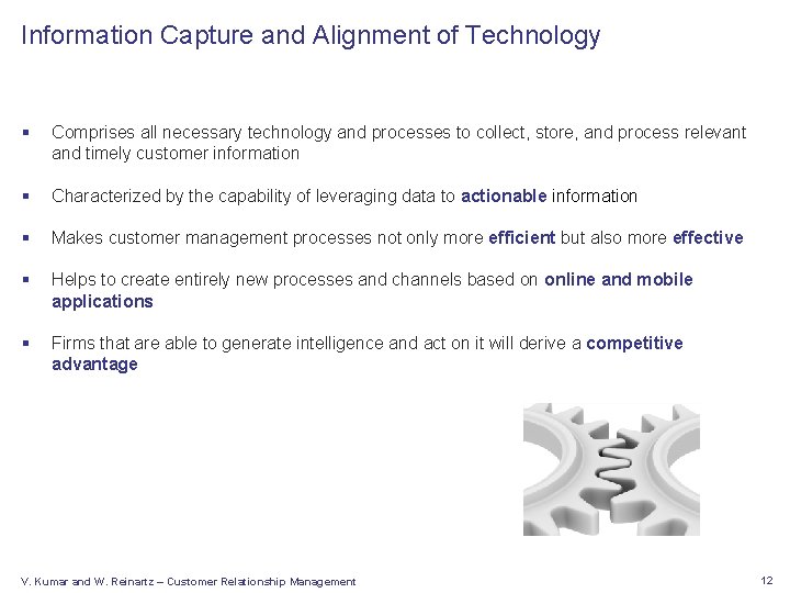 Information Capture and Alignment of Technology § Comprises all necessary technology and processes to