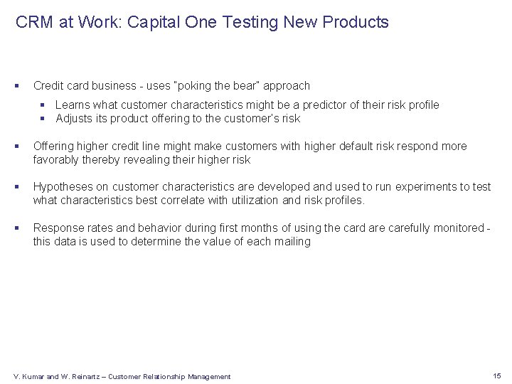 CRM at Work: Capital One Testing New Products § Credit card business - uses