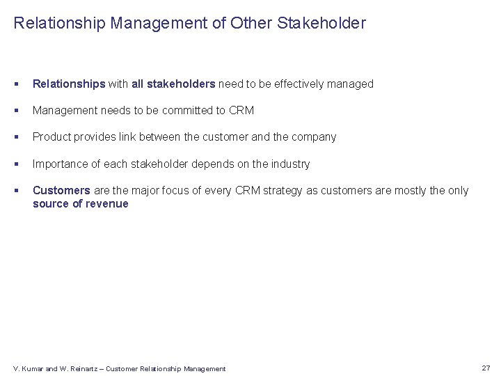 Relationship Management of Other Stakeholder § Relationships with all stakeholders need to be effectively