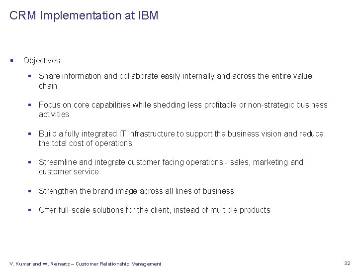 CRM Implementation at IBM § Objectives: § Share information and collaborate easily internally and
