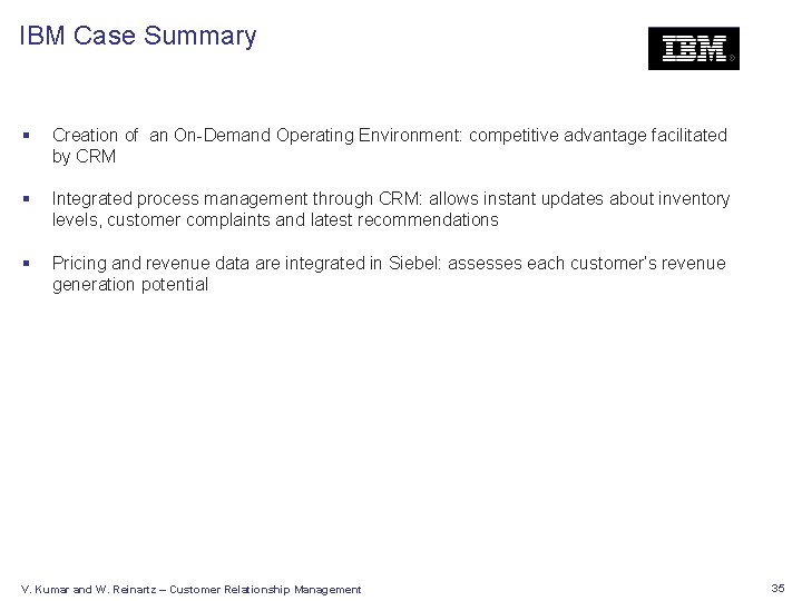 IBM Case Summary § Creation of an On-Demand Operating Environment: competitive advantage facilitated by