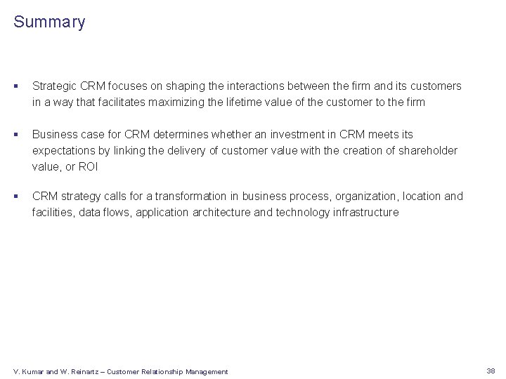 Summary § Strategic CRM focuses on shaping the interactions between the firm and its