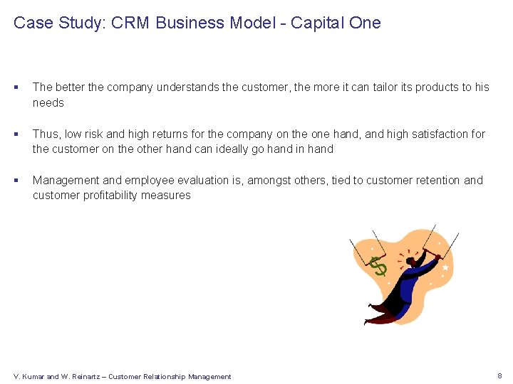 Case Study: CRM Business Model - Capital One § The better the company understands