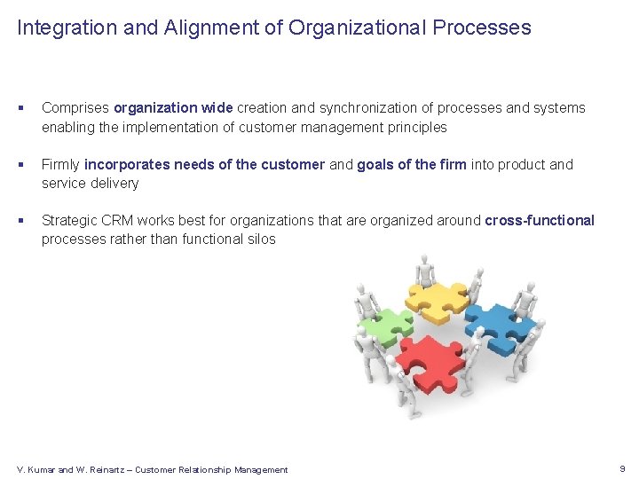 Integration and Alignment of Organizational Processes § Comprises organization wide creation and synchronization of