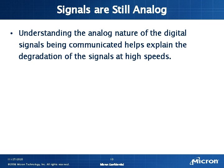 Signals are Still Analog • Understanding the analog nature of the digital signals being