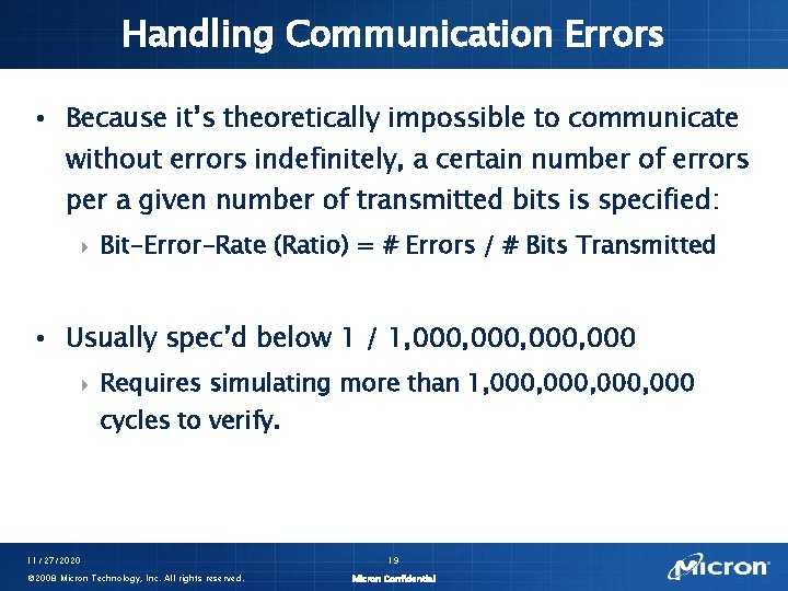 Handling Communication Errors • Because it’s theoretically impossible to communicate without errors indefinitely, a