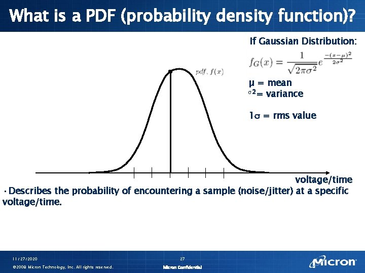 What is a PDF (probability density function)? If Gaussian Distribution: µ = mean s