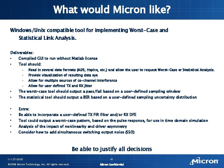 What would Micron like? Windows/Unix compatible tool for implementing Worst-Case and Statistical Link Analysis.