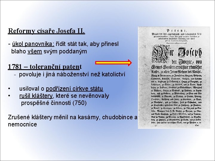 Reformy císaře Josefa II. - úkol panovníka: řídit stát tak, aby přinesl blaho všem