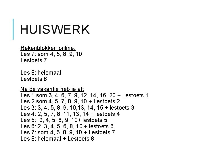 HUISWERK Rekenblokken online: Les 7: som 4, 5, 8, 9, 10 Lestoets 7 Les