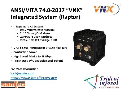 ANSI/VITA 74. 0 -2017 “VNX” Integrated System (Raptor) • Integrated VNX System • 1