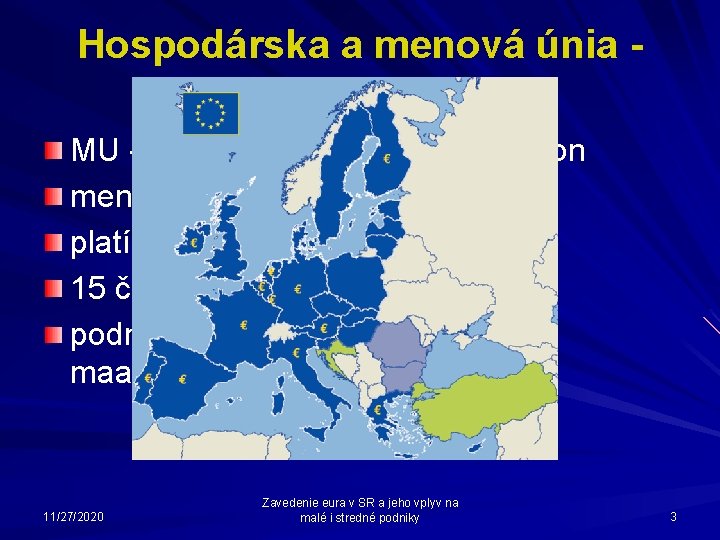 Hospodárska a menová únia - EMU MU - Economic and Monetary Union menová únia