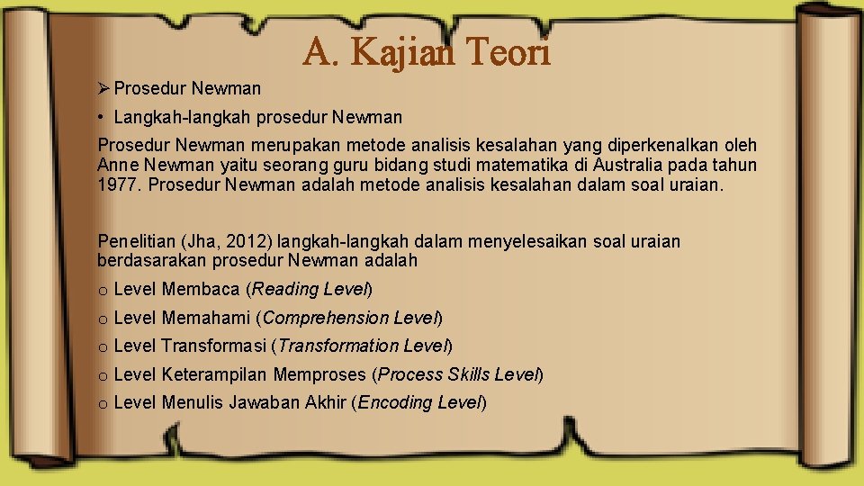 A. Kajian Teori Ø Prosedur Newman • Langkah-langkah prosedur Newman Prosedur Newman merupakan metode