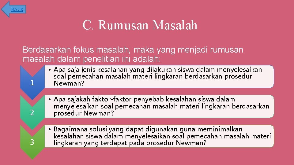 BACK C. Rumusan Masalah Berdasarkan fokus masalah, maka yang menjadi rumusan masalah dalam penelitian BACK C. Rumusan Masalah Berdasarkan fokus masalah, maka yang menjadi rumusan masalah dalam penelitian