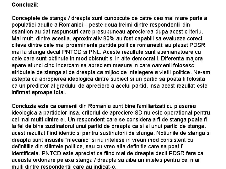 Concluzii: Conceptele de stanga / dreapta sunt cunoscute de catre cea mai mare parte