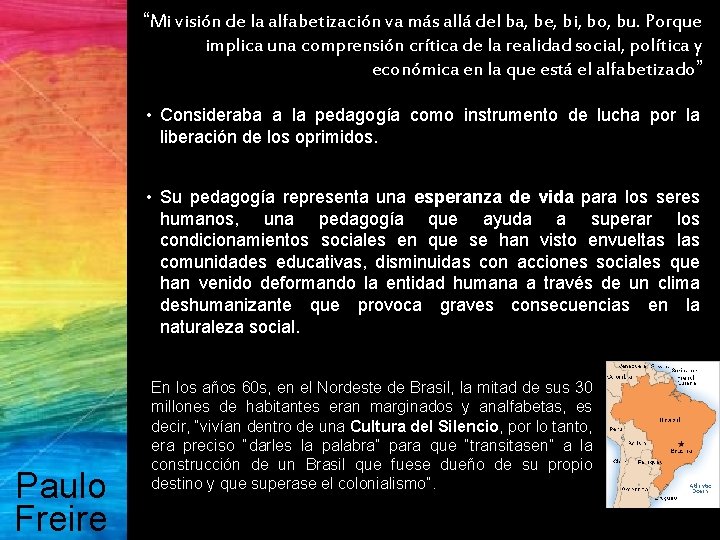 “Mi visión de la alfabetización va más allá del ba, be, bi, bo, bu.