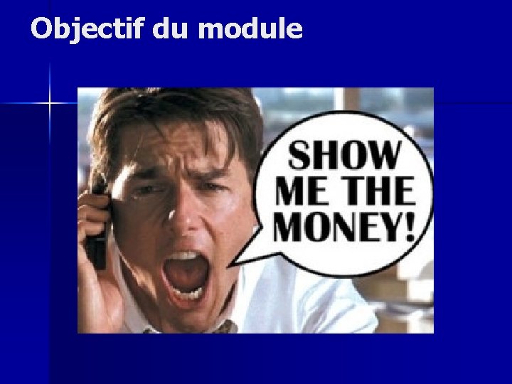 Objectif du module 