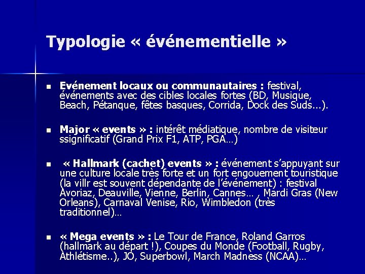 Typologie « événementielle » n Evénement locaux ou communautaires : festival, événements avec des
