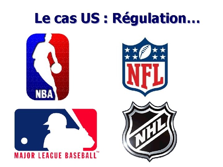 Le cas US : Régulation… 