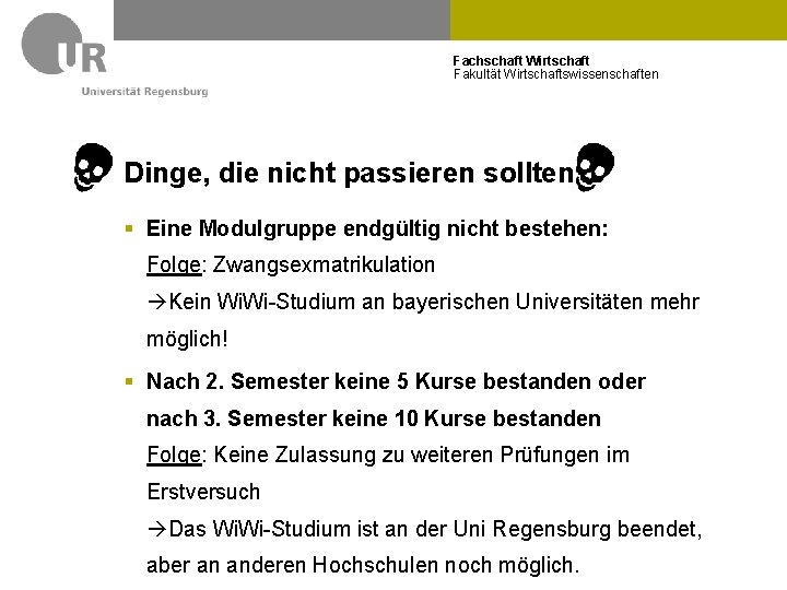 Fachschaft Wirtschaft Fakultät Wirtschaftswissenschaften Dinge, die nicht passieren sollten! § Eine Modulgruppe endgültig nicht