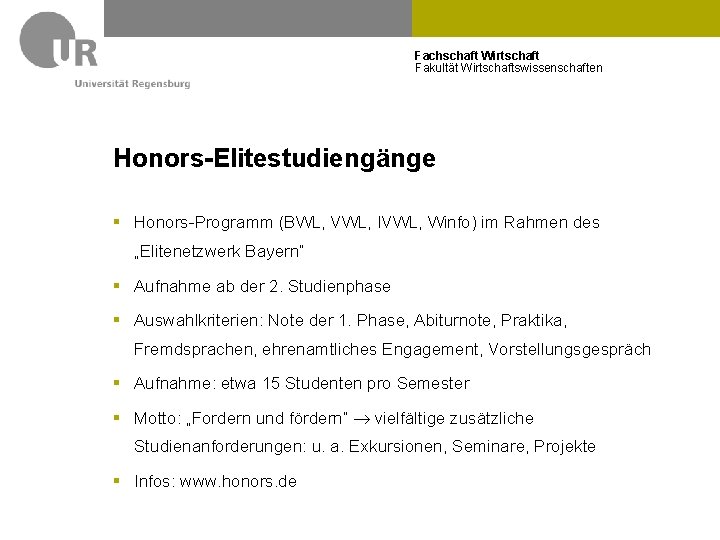 Fachschaft Wirtschaft Fakultät Wirtschaftswissenschaften Honors-Elitestudiengänge § Honors-Programm (BWL, VWL, IVWL, Winfo) im Rahmen des