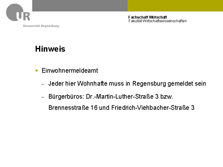 Fachschaft Wirtschaft Fakultät Wirtschaftswissenschaften Hinweis § Einwohnermeldeamt - Jeder hier Wohnhafte muss in Regensburg