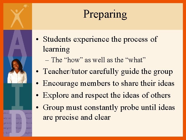 Preparing • Students experience the process of learning – The “how” as well as Preparing • Students experience the process of learning – The “how” as well as