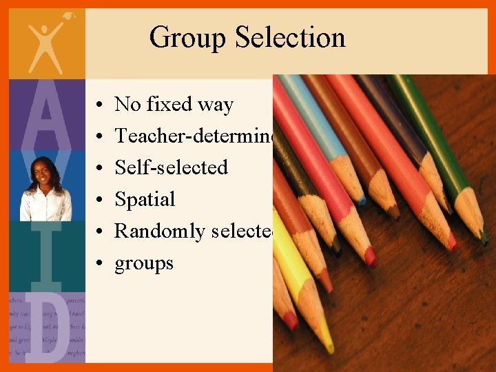 Group Selection • • • No fixed way Teacher-determined Self-selected Spatial Randomly selected groups Group Selection • • • No fixed way Teacher-determined Self-selected Spatial Randomly selected groups