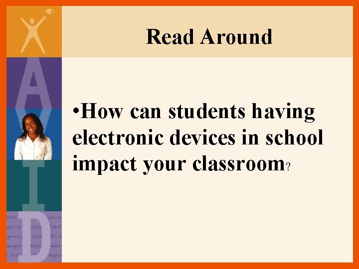 Read Around • How can students having electronic devices in school impact your classroom? Read Around • How can students having electronic devices in school impact your classroom?