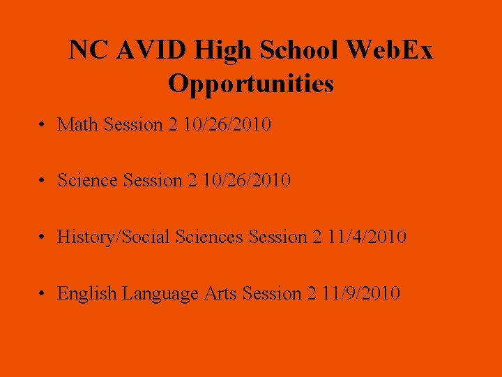 NC AVID High School Web. Ex Opportunities • Math Session 2 10/26/2010 • Science NC AVID High School Web. Ex Opportunities • Math Session 2 10/26/2010 • Science