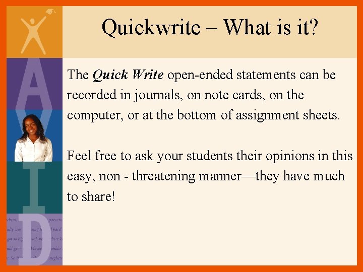 Quickwrite – What is it? The Quick Write open-ended statements can be recorded in Quickwrite – What is it? The Quick Write open-ended statements can be recorded in