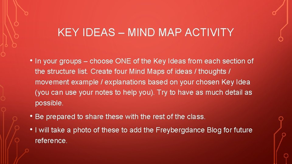 KEY IDEAS – MIND MAP ACTIVITY • In your groups – choose ONE of KEY IDEAS – MIND MAP ACTIVITY • In your groups – choose ONE of
