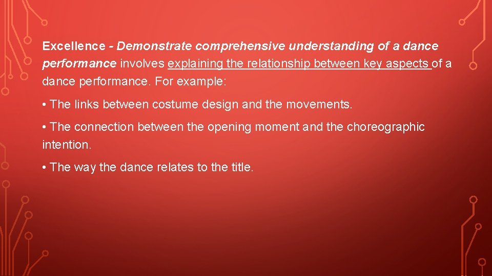 Excellence - Demonstrate comprehensive understanding of a dance performance involves explaining the relationship between Excellence - Demonstrate comprehensive understanding of a dance performance involves explaining the relationship between